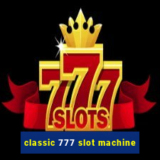 classic 777 slot machine