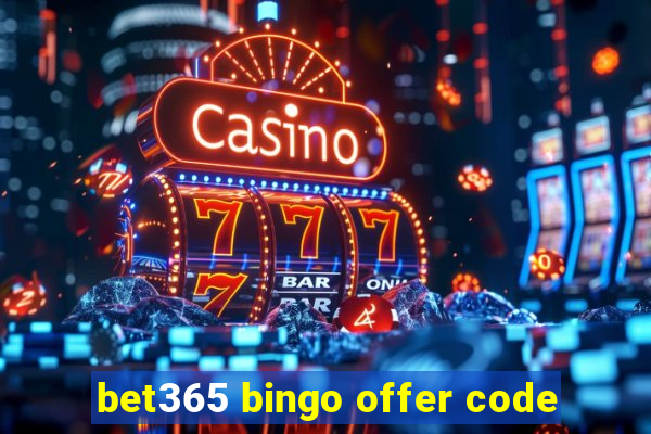 bet365 bingo offer code