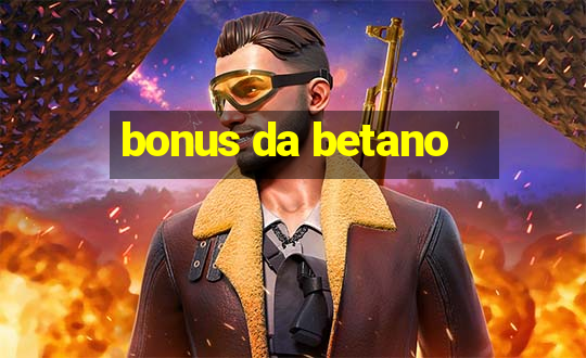 bonus da betano