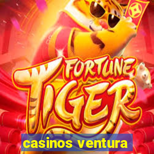 casinos ventura