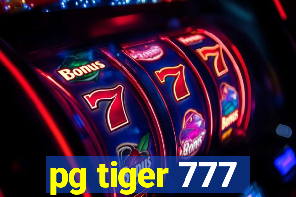 pg tiger 777