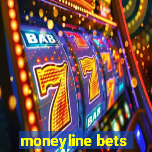 moneyline bets