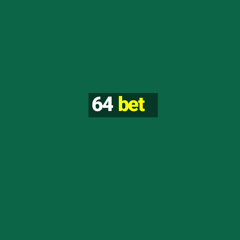 64 bet