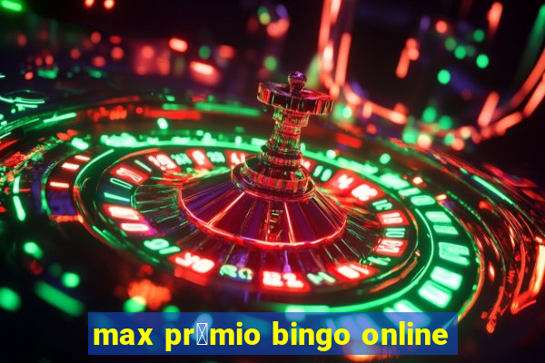 max pr锚mio bingo online