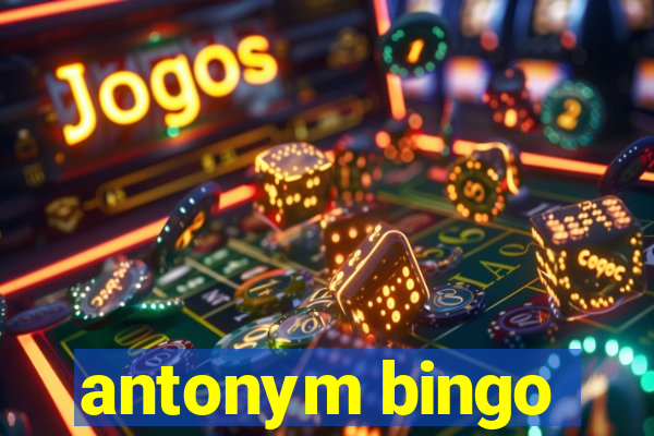 antonym bingo