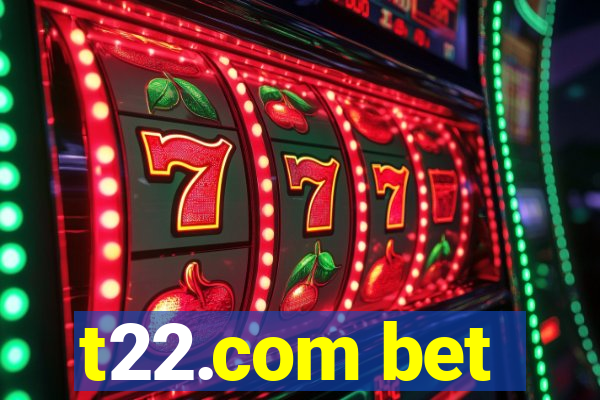 t22.com bet