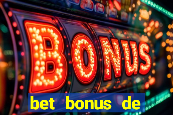 bet bonus de cadastro sem dep贸sito