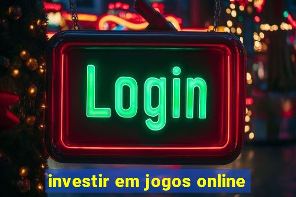 investir em jogos online