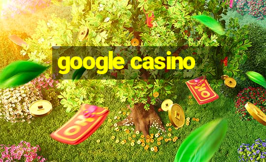 google casino