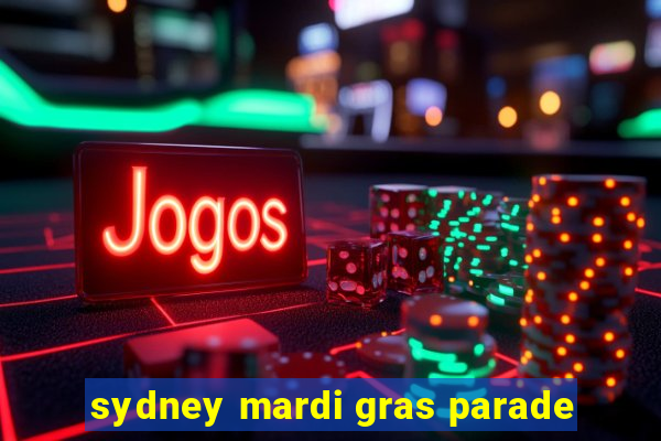 sydney mardi gras parade