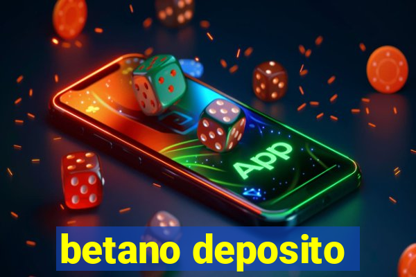 betano deposito