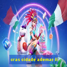 cras cidade ademar ii