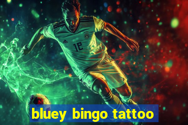 bluey bingo tattoo