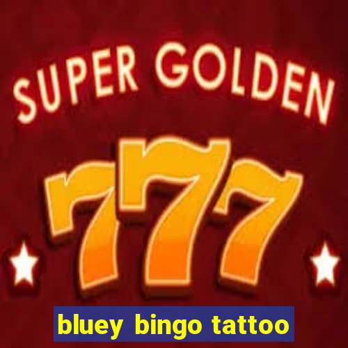 bluey bingo tattoo