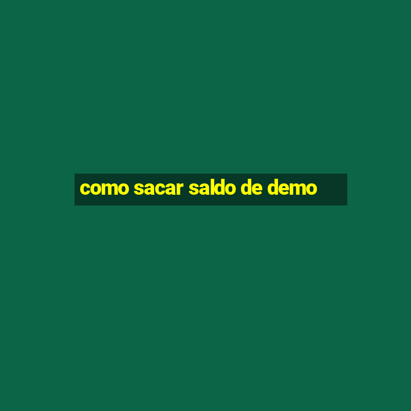 como sacar saldo de demo