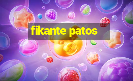 fikante patos