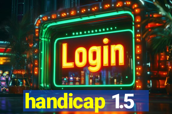 handicap 1.5