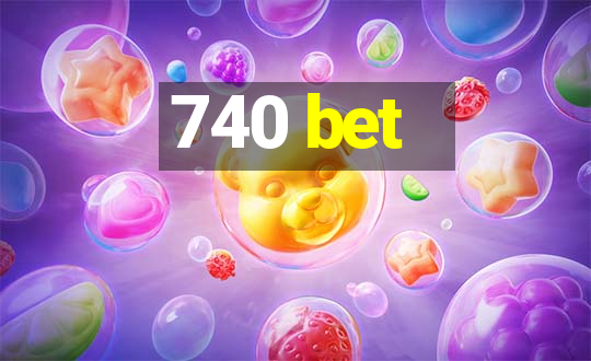 740 bet