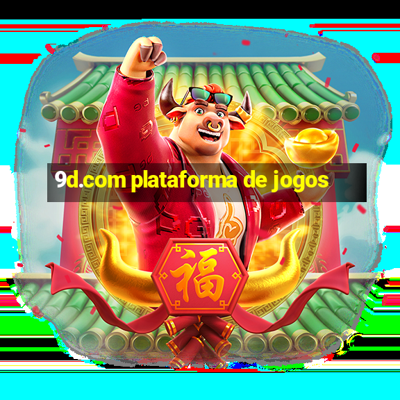 9d.com plataforma de jogos