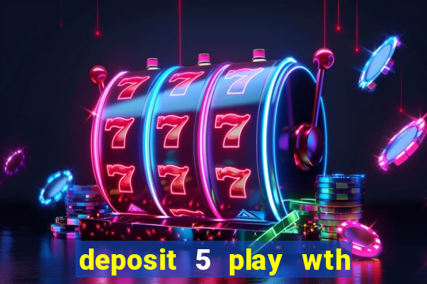 deposit 5 play wth 40 bingo