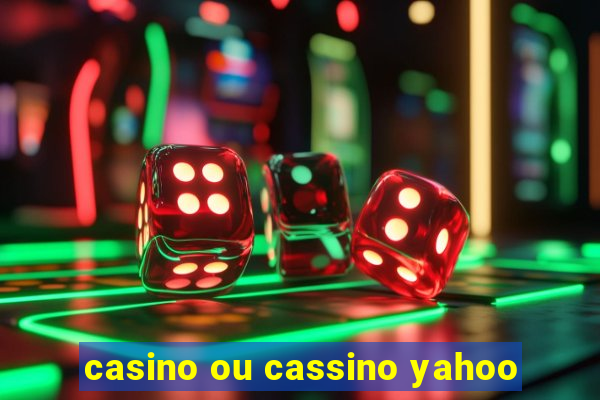 casino ou cassino yahoo