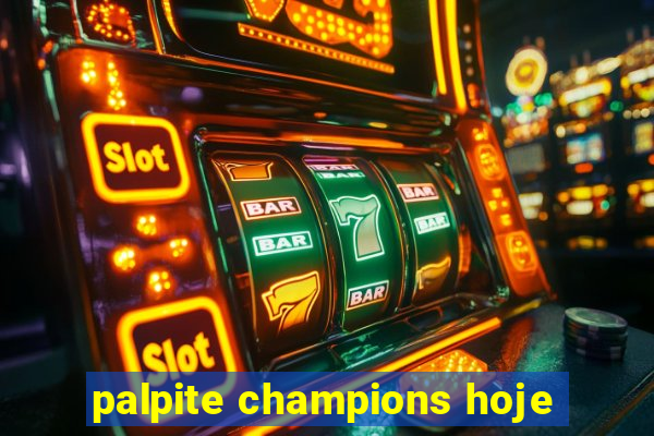 palpite champions hoje