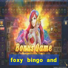 foxy bingo and online casino