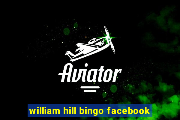 william hill bingo facebook