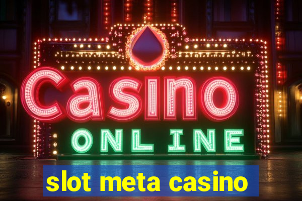 slot meta casino