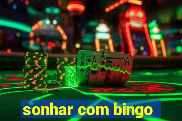 sonhar com bingo