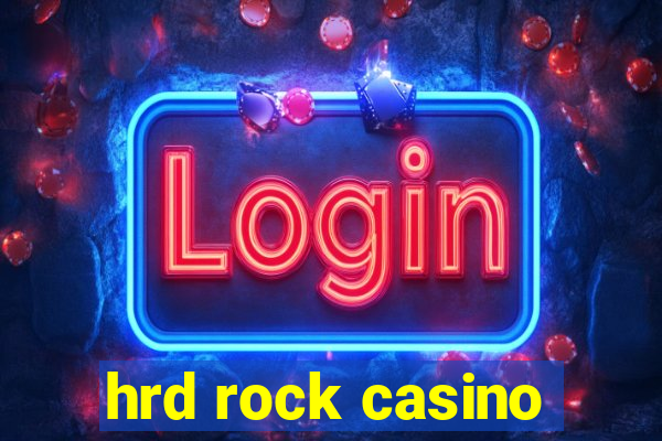 hrd rock casino