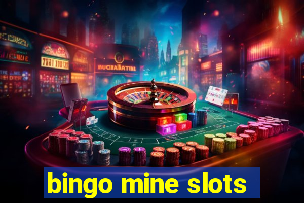 bingo mine slots