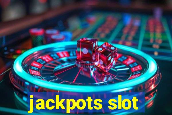 jackpots slot