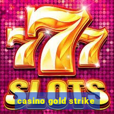 casino gold strike