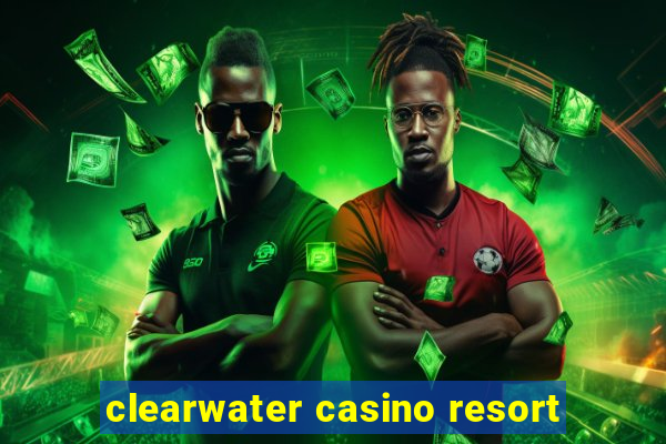 clearwater casino resort