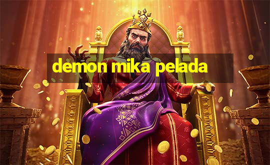 demon mika pelada