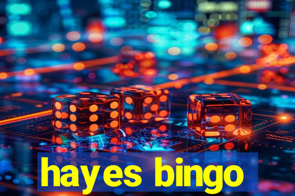 hayes bingo