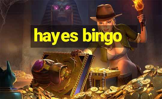 hayes bingo