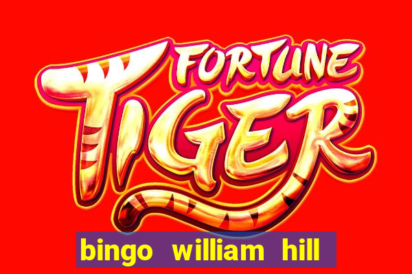 bingo william hill mini lobby