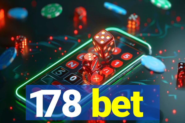 178 bet