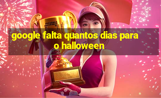 google falta quantos dias para o halloween