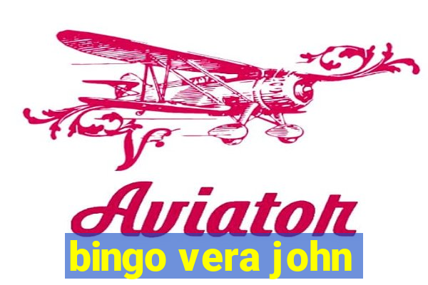 bingo vera john