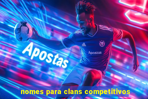 nomes para clans competitivos