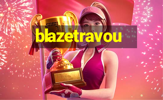 blazetravou