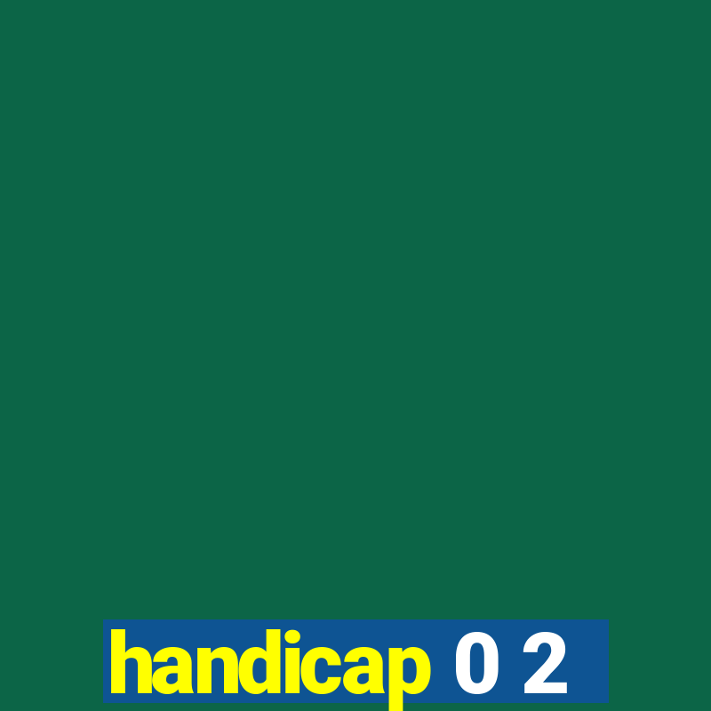 handicap 0 2