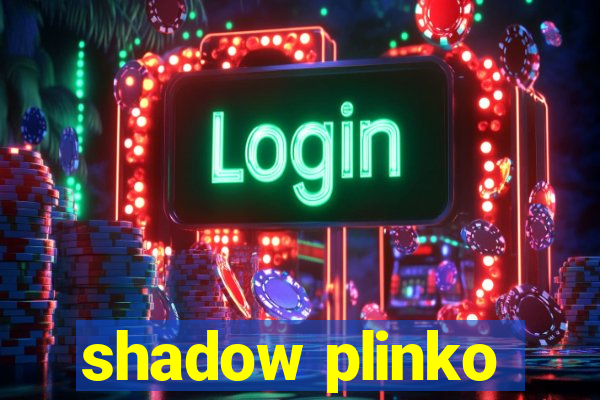 shadow plinko