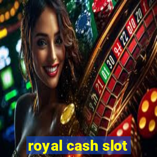 royal cash slot