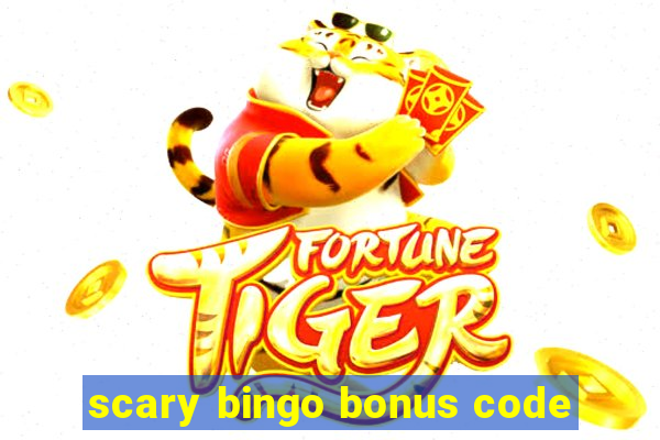 scary bingo bonus code