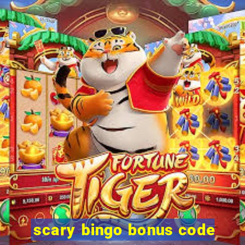 scary bingo bonus code