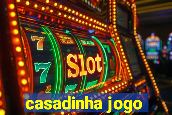 casadinha jogo